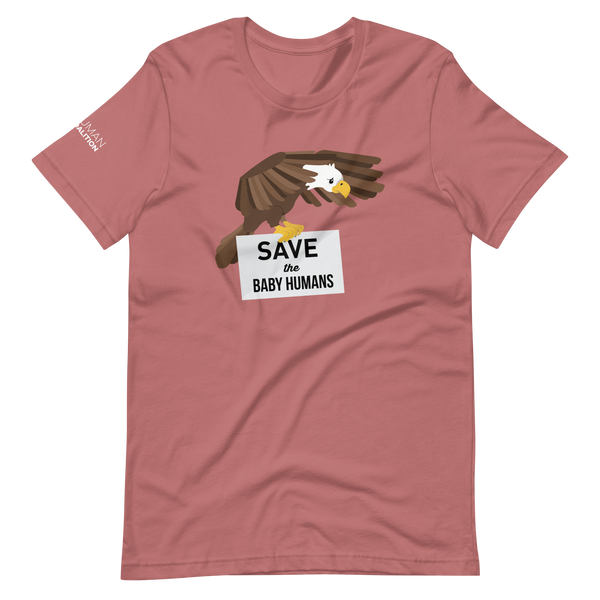 Save The Baby Humans Eagle T-Shirt